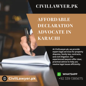 Affordable Declaration Advocate in Karachi