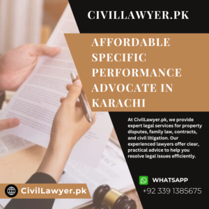 Affordable Specific Performance Advocate in Karachi