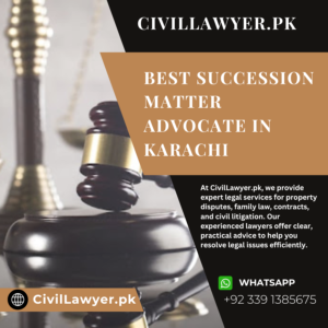 Best Succession Matter Advocate in Karachi