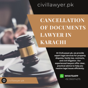 Cancellation of Documents Lawyer in Karachi