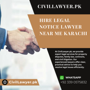 Hire Legal Notice Lawyer Near Me Karachi