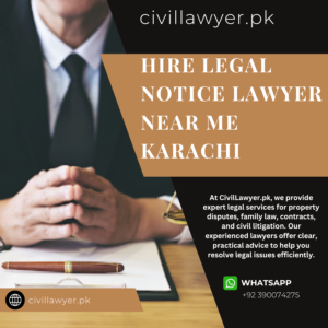 Hire Legal Notice Lawyer Near Me Karachi