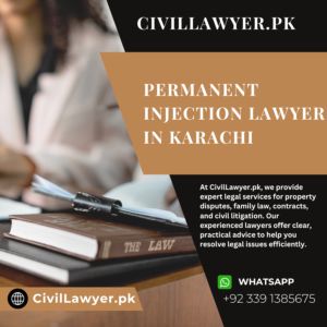 Permanent Injection Lawyer in Karachi