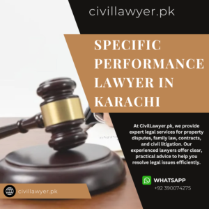 Specific Performance Lawyer in Karachi